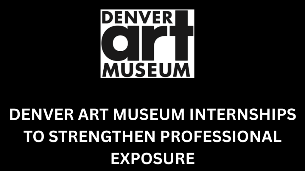 Denver Art Museum Internships